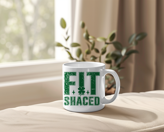 Funny "Fit Shaced" St Patrick's Day Celebrations 11OZ Mug.